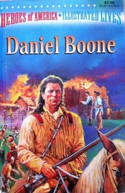 Daniel Boone (Heroes of America - Illustrated Lives)
