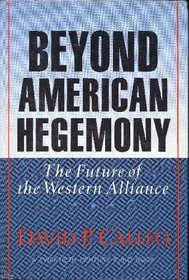 Beyond American Hegemony: The Future of the Western Alliance