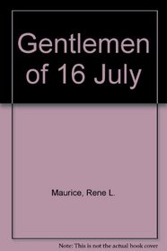 The Gentlemen of 16 July