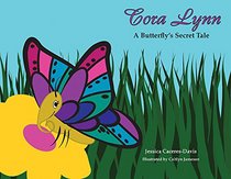 Cora Lynn: A Butterfly?s Secret Tale