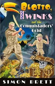 Blotto, Twinks and the Conquistadors' Gold (Blotto, Twinks, Bk 12)