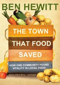 The Town That Food Saved: How One Community Found Vitality in Local Food