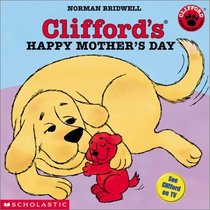Clifford's Happy Mother's Day (Clifford the Big Red Dog (Hardcover))