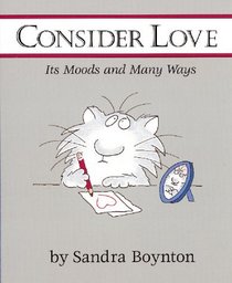 Consider Love: Its Moods and Many Ways