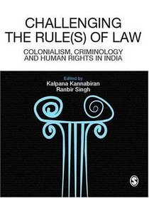 Challenging The Rules(s) of Law: Colonialism, Criminology and Human Rights in India