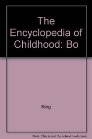 The Encyclopedia of Childhood: Bo