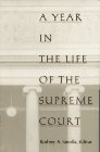 A Year in the Life of the Supreme Court (Constitutional Conflicts)