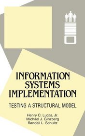 Information Systems Implementation: Testing a Structural Model (Computer-Based Information Systems in Organization)