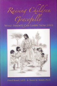 Raising Children Gracefully: What Parents Can Learn from Jesus