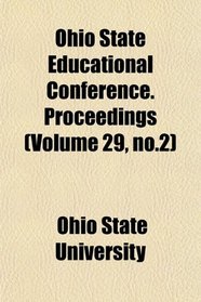 Ohio State Educational Conference. Proceedings (Volume 29, no.2)