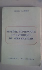 Systeme euphonique et rythmique du vers francais (French Edition)