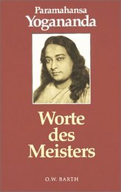 Worte Des Meisters: Inspirierende Ratschlage an Seine Junger (German Edition)