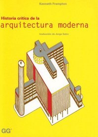 Historia Critica de la Arquitectura Moderna (Spanish Edition)