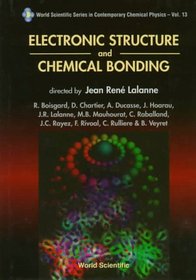 Electronic Structure and Chemical Bonding (World Scientific Series in Contemporary Chemical Physics, Vol 13)
