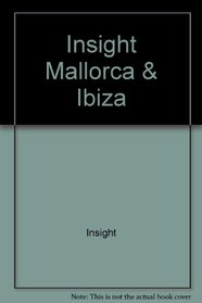 Insight Mallorca & Ibiza (Insight Guide Mallorca & Ibiza: Menorca & Formentera)