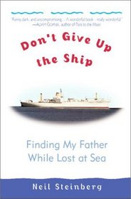 Don't Give Up the Ship : Finding My Father While Lost at Sea
