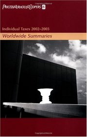 Individual Taxes 2002-2003: Worldwide Summaries (Worldwide Summaries. Individual Taxes)