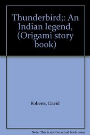 Thunderbird;: An Indian legend, (Origami story book)