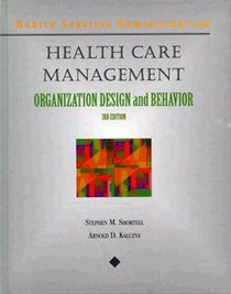 Health Care Management : A Text in Organizational Theory and Behavior (Delmar Series in Health Services Administration)