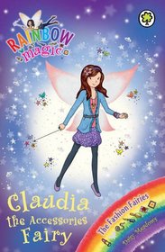 Claudia the Accessories Fairy (Rainbow Magic Fashion Fairies)