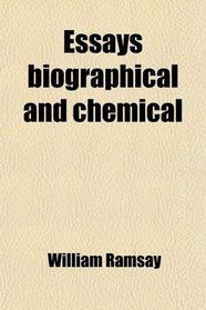 Essays biographical and chemical