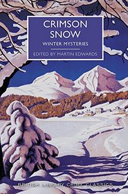 Crimson Snow: Winter Mysteries (British Library Crime Classic)
