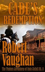 Cade's Redemption (The Western Adventures of Cade McCall) (Volume 3)