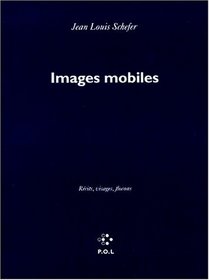 Images mobiles: Recits, visages, flocons (French Edition)