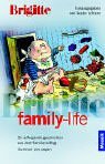 Family Life. Brigitte. 26 aufregende Geschichten aus dem Familienalltag.