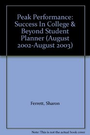Peak Performance: Success In College & Beyond Student Planner (August 2002-August 2003)
