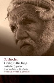 Oedipus the King and Other Tragedies: Oedipus the King, Aias, Philoctetes, Oedipus at Colonus (Oxford World's Classics)