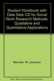 Student Workbook with Data Sets CD for Social Work Research Methods: Qualitative and Quantitative Applications
