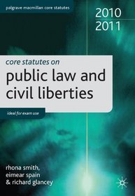 Core Statutes on Public Law and Civil Liberties 2010-11 (Palgrave Macmillan Core Statutes)
