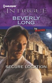 Secure Location (Detectives, Bk 2) (Harlequin Intrigue, No 1418)
