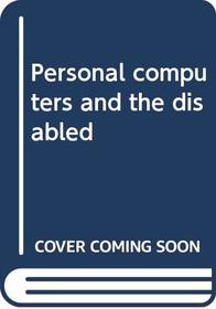 Personal computers and the disabled