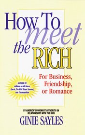 How to Meet the Rich: For Business, Friendship, or Romance