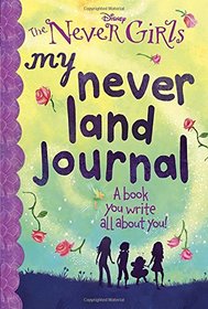 My Never Land Journal (Disney: The Never Girls)