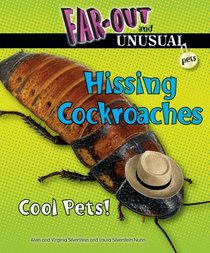 Hissing Cockroaches: Cool Pets! (Far-Out and Unusual Pets Series)