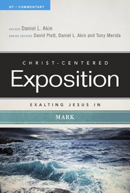 Exalting Jesus in Mark (Christ-Centered Exposition Commentary)
