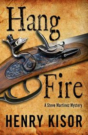 Hang Fire (Steve Martinez, Bk 4)