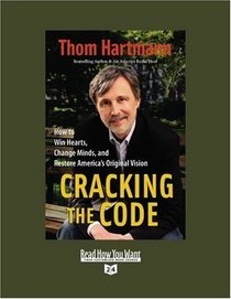 Cracking the Code (Volume 1 of 2) (EasyRead Super Large 24pt Edition): How to Win Hearts, Change Minds, and Restore America's Original Vision