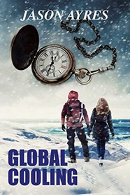 Global Cooling (The Time Bubble) (Volume 2)
