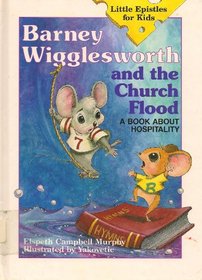 Barney Wigglesworth and the Church Flood: A Book About Hospitality