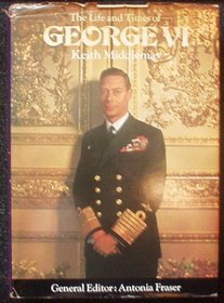 Life and Times of George VI (Kings & Queens)