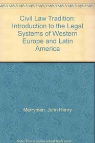 Civil Law Tradition: Introduction to the Legal Systems of Western Europe and Latin America
