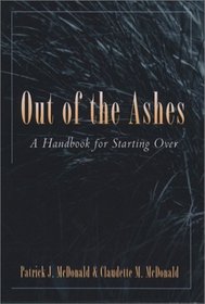 Out of the Ashes: A Handbook for Starting over