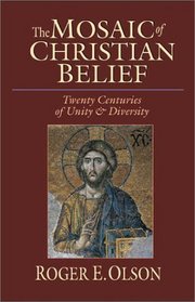 The Mosaic of Christian Beliefs: Twenty Centuries of Unity & Diversity