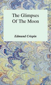 The Glimpses of the Moon (Gervase Fen, Bk 9)