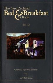 The New Zealand Bed and Breakfast Book 2010 2010
