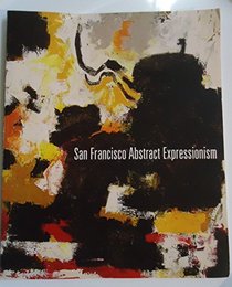San Francisco Abstract Expressionism Selected Works 1948-1962